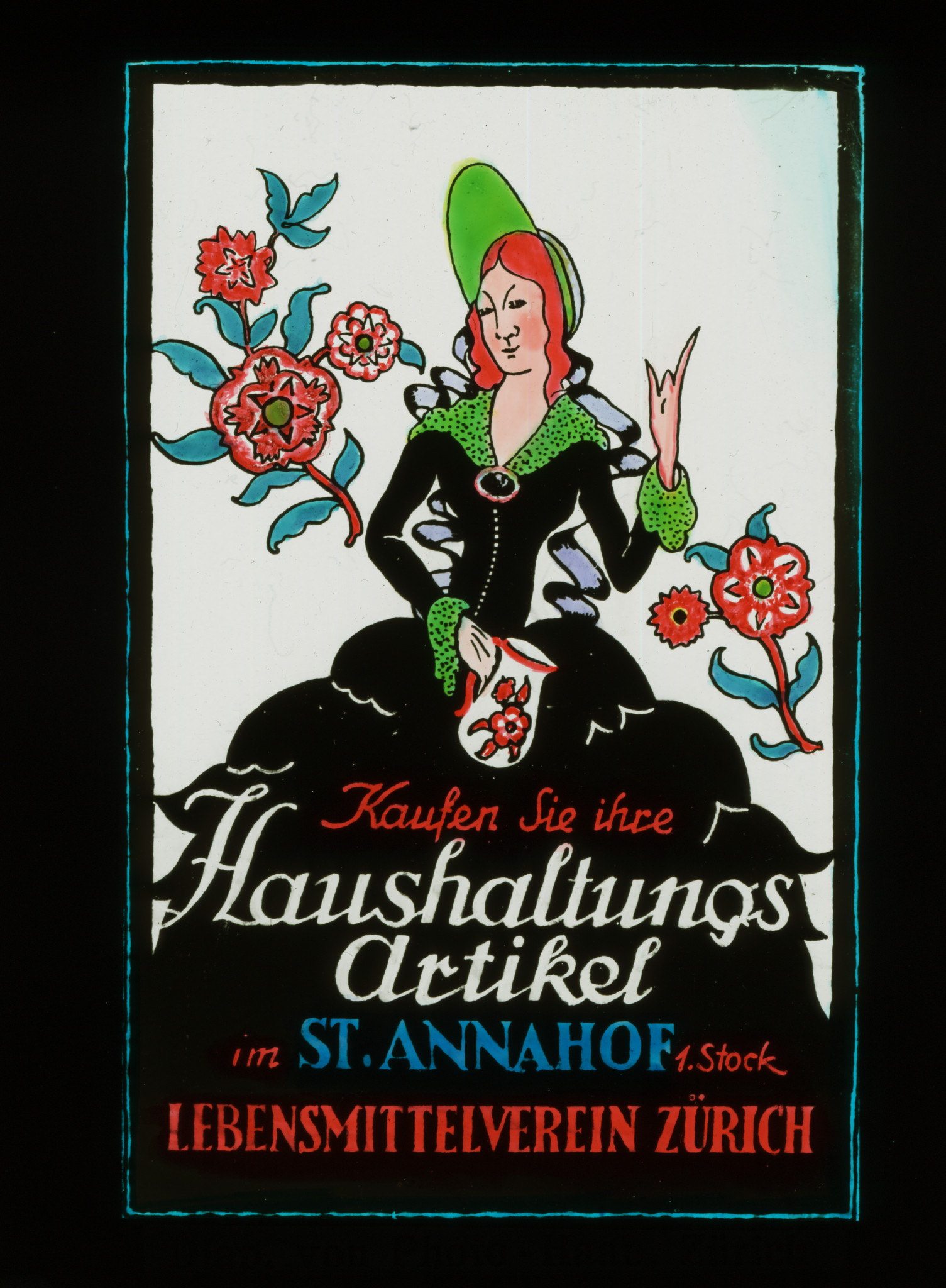 Dia: Frau mit üppigem Kleid und Krug: "Kaufen Sie ihre Haushaltungs Artikel im St. Annahof 1. Stock Lebensmittelverein Zürich".