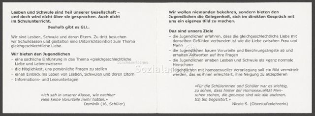 Genauere Angaben zum Aufklärungsprogramm, Zitate: "'Ich sah in unserer Klasse, wie nachher viele keine Vorurteile mehr hatten.' Dominik (16, Schüler)", "'Für die Schülerinnen und Schüler war es wichtig, zu sehen, dass hinter der Homosexualität Menschen stehen, die genauso sind wie alle anderen. Ich bin begeistert.' Nicole S. (Oberstufenlehrerin)"– Werbeflyer der Arbeitsgruppe GLL (später ABQ) für das eigene Aufklärungsprogramm in Schulen (um 2010)