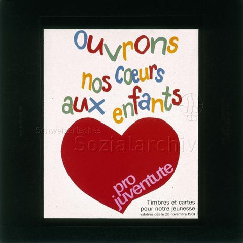 Diaserie von Kinodias der Pro Juventute; "Ouvrons nos coeurs aux enfants - pro juventute - timbres et cartes pour notre jeunesse, valables dès le 26 novembre 1981"; rotes Herz und farbiger Schriftzug; 1981