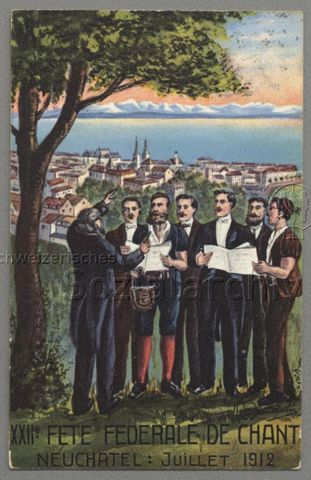 XXIIe Fete Federale de Chant Neuchatel: Juillet 1912