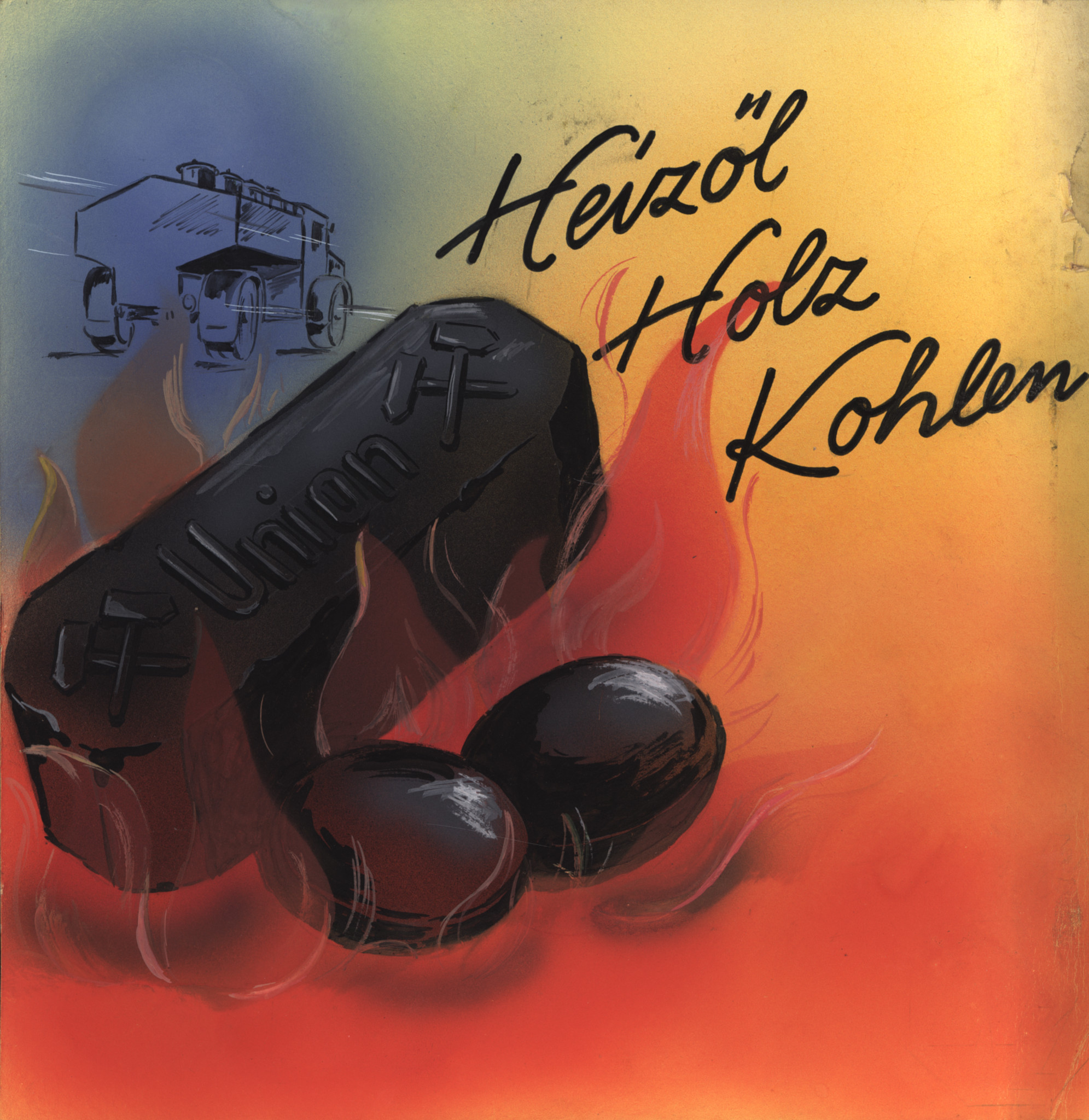 Kohle mit der Aufschrift "Union" im Feuer liegen; im Hintergrund ein Lastwagen ; auf der rechten Seite die Aufschrift "Heizöl, Holz, Kohlen"