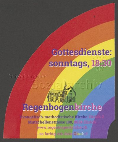 "Gottesdienste: sonntags, 18:30 – Regenbogenkriche – evangelisch-methodistische Kirche Zürich 2 [...] ... so farbig wie dein Glaube!", Werbekampagne der evangelisch-methodistischen "Regenbogenkirche" (Adliswil, um 2020)