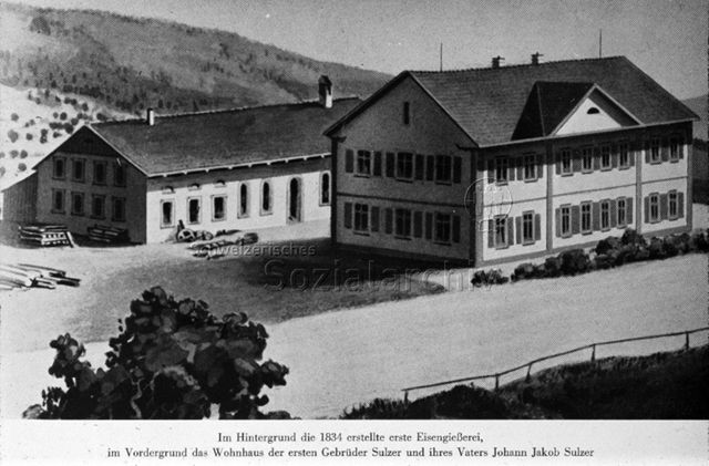 Im Hintergrund die 1834 erstellt Eisengiesserei, im Vordergrund das Wohnhaus der ersten Gebrüder Sulzer und ihres Vaters Johann Jakob Sulzer