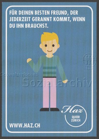"Für deinen besten Freund, der jederzeit gerannt kommt, wenn du ihn brauchst.", Werbekampagne der HAZ (um 2015, Zürich)