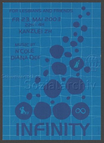 "Infinity – For lesbians and friends", Schrift auf einem blauen, durch Blasen verzerrten Gitter – Werbung für einen Anlass im Kanzlei am 23.05.2003 mit Musiic von N'Cole und Diana Dee (Mai 2003, Zürich)