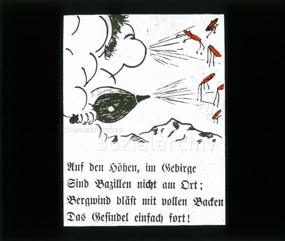 Diaserie zum Thema Kinderkrankheiten, Bazillen, Tuberkulose; "Auf den Höhen, im Gebirge sind Bazillen nicht am Ort ; Bergwind bläst mit vollen Backen das Gesindel einfach fort!" - Zeichnung: Wolke mit Gesicht und Blasbalg rote Strichmännchen (Bazillen) fortblasend; um 1930