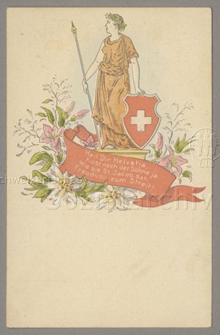 "Heil Dir Helvetia, hast noch der Söhne ja, wie sie St. Jacob sah, freudvoll zum Streit!", ca. 1900
