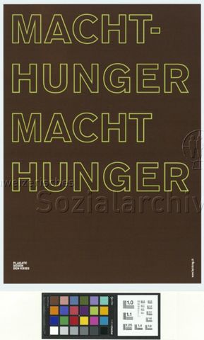 MACHTHUNGER MACHT HUNGER, PLAKATE GEGEN DEN KRIEG, www.keinkrieg.ch