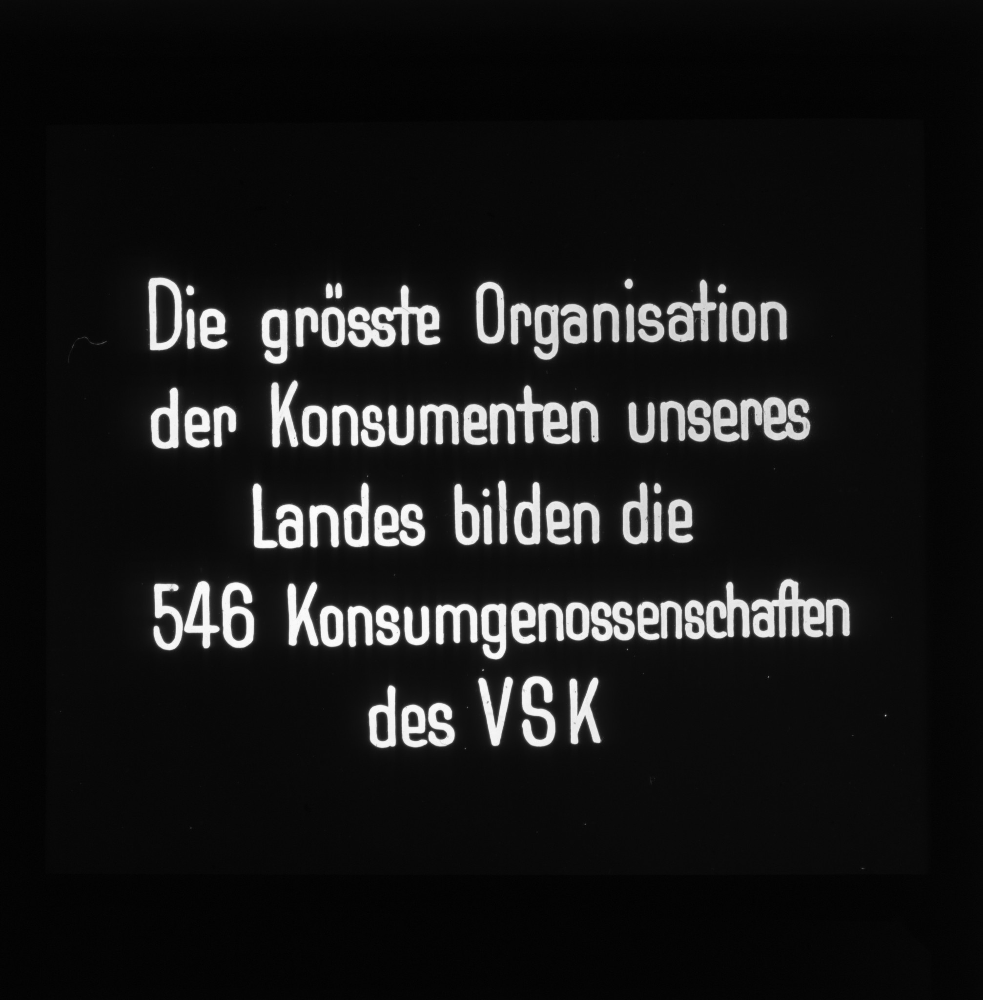 Dia: "Die grösste Organisation der Konsumenten unseres Landes bilden die 546 Konsumgenossenschaften des VSK".